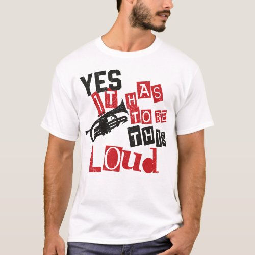 Trumpet Player Yes It Has To Be This Loud Vintage T_Shirt