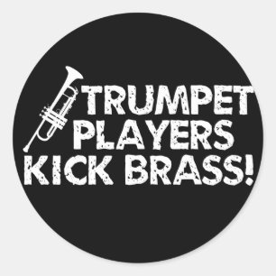 Trumpet Players Kick Brass! Classic Round Sticker
