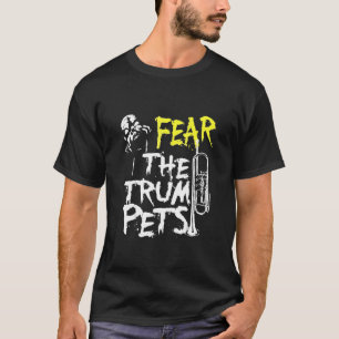 Trumpet - Trumpe - Fear The Trumpets - Musician T-Shirt