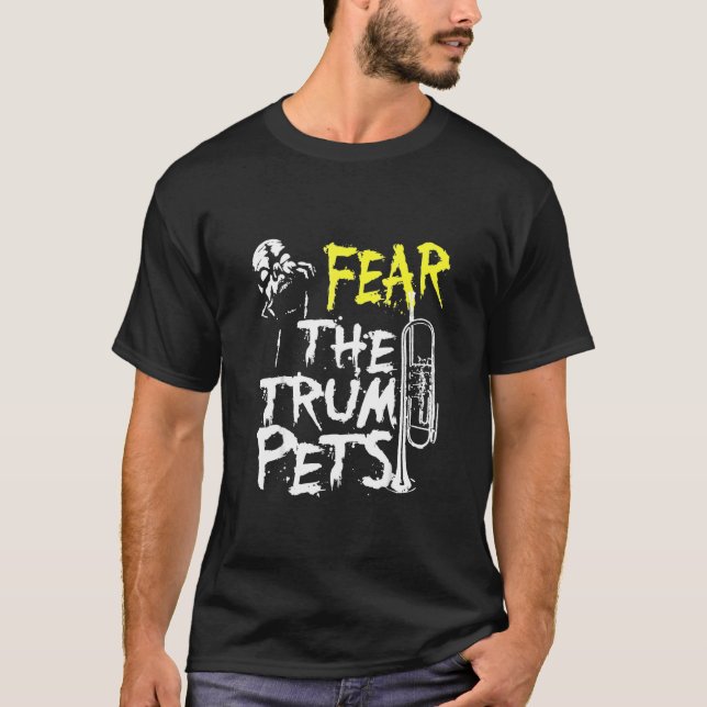 Trumpet - Trumpe - Fear The Trumpets - Musician T-Shirt (Front)