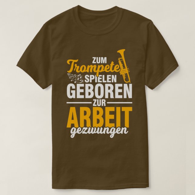 Trumpet trumpeter musical instrument work  T-Shirt (Design Front)