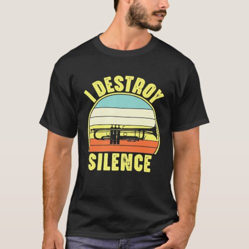 Trumpet _ Vintage Trumpet Player I Destroy Silence T_Shirt