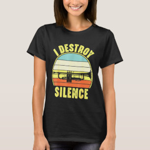 Trumpet - Vintage Trumpet Player I Destroy Silence T-Shirt