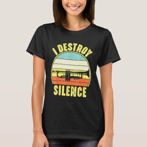 Trumpet _ Vintage Trumpet Player I Destroy Silence T_Shirt