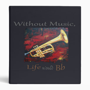 Trumpet-Without Music, Life Would Bb Binder