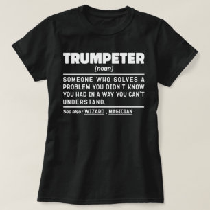 Trumpeter Noun Definition Trumpet Musician Sarcasm T-Shirt