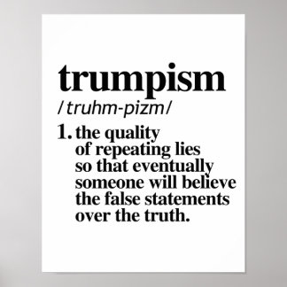 Trumpism Definition - The quality of repeating lie Poster