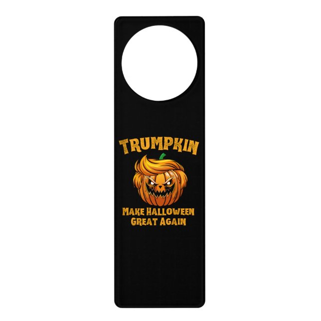 Trumpkin Make Halloween Great Again Funny Politics Door Hanger (Front)