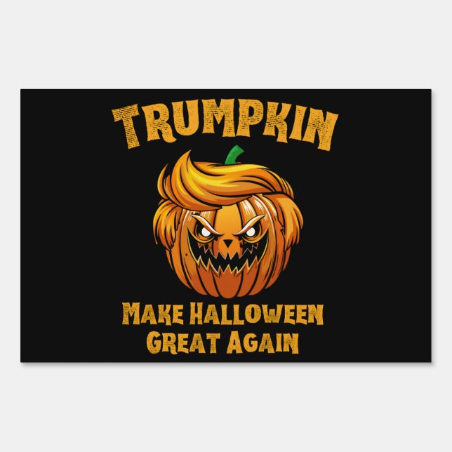 Trumpkin Make Halloween Great Again Funny Politics Sign (Back)