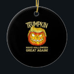 Trumpkin Make Halloween Great Again Funny Pumpkin  Ceramic Ornament<br><div class="desc">A Trumpkin funny pumpkin men edition. Quirky,  humorous,  and bold.</div>
