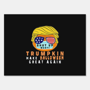 Trumpkin Make Halloween Great Again Funny Quaranti Sign