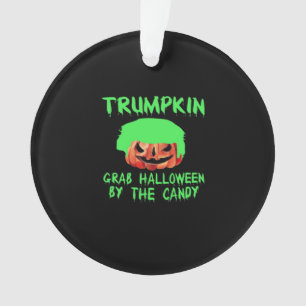 Trumpkin Make Halloween Great Again Grab Em' By Th Ornament