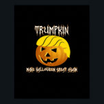 Trumpkin Make Halloween Great Again  Poster<br><div class="desc">A Trumpkin “Make Halloween Great Again” edition. Political,  satirical,  and festive.</div>