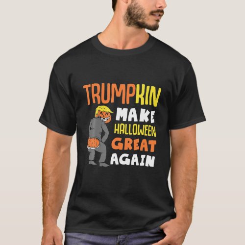 Trumpkin Make Halloween Great Again Pumkin funny G T_Shirt