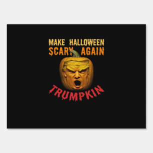 Trumpkin Make Halloween Scary Again – Funny Donald Sign