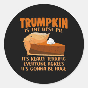 Trumpkin Pie Funny Design - Thanksgiving Party Hol Classic Round Sticker