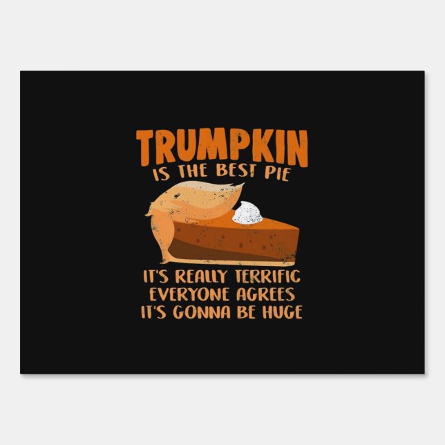 Trumpkin Pie Funny Design - Thanksgiving Party Hol Sign (Front)