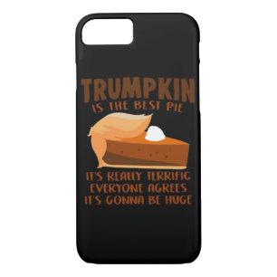 Trumpkin Pie Funny Thanksgiving Party Holiday iPhone 8/7 Case