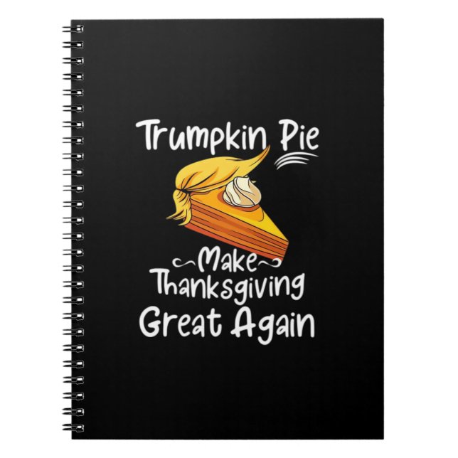 Trumpkin Pie Make Thanksgiving Great Again Basebal Notebook (Front)