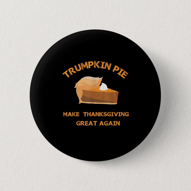 Trumpkin Pie Make Thanksgiving Great Again Button (Front)