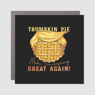 Trumpkin Pie Make Thanksgiving Great Again!! Class Car Magnet