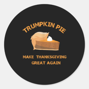 Trumpkin Pie Make Thanksgiving Great Again Classic Round Sticker