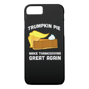 Trumpkin Pie Make Thanksgiving Great Again Funny iPhone 8/7 Case