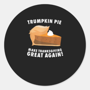 Trumpkin Pie Make Thanksgiving Great Again Funny Classic Round Sticker