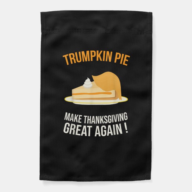 Trumpkin Pie Make Thanksgiving Great Again Pumpkin Garden Flag (Front)