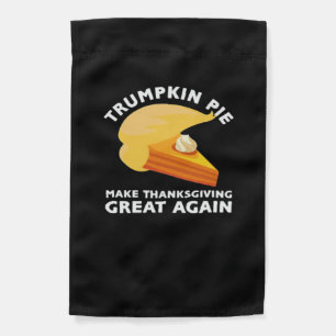 Trumpkin Pie Make Thanksgiving Great Again, Turkey Garden Flag