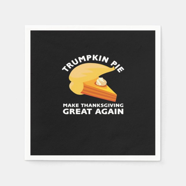 Trumpkin Pie Make Thanksgiving Great Again, Turkey Napkins (Front)