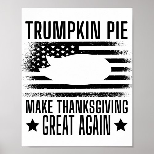 Trumpkin Pie Trump Make Thanksgiving Great Again Poster