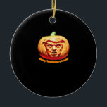 Trumpkin Scary Halloween Pumpkin Best Art Design C Ceramic Ornament<br><div class="desc">A scary Halloween Trumpkin pumpkin art design. Creepy,  bold,  and funny.</div>