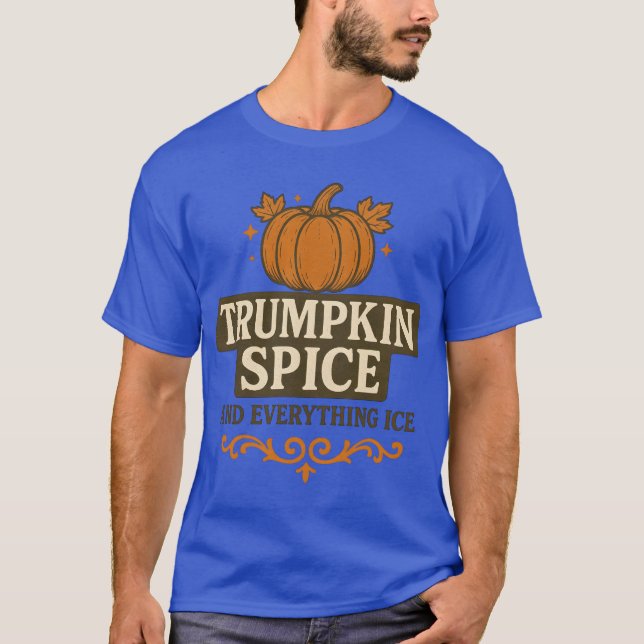 Trumpkin Spice and Everything Ice Fall Autumn Hall T-Shirt (Front)