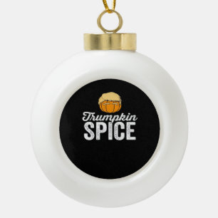 Trumpkin Spice Funny Political Halloween Joke Ceramic Ball Christmas Ornament