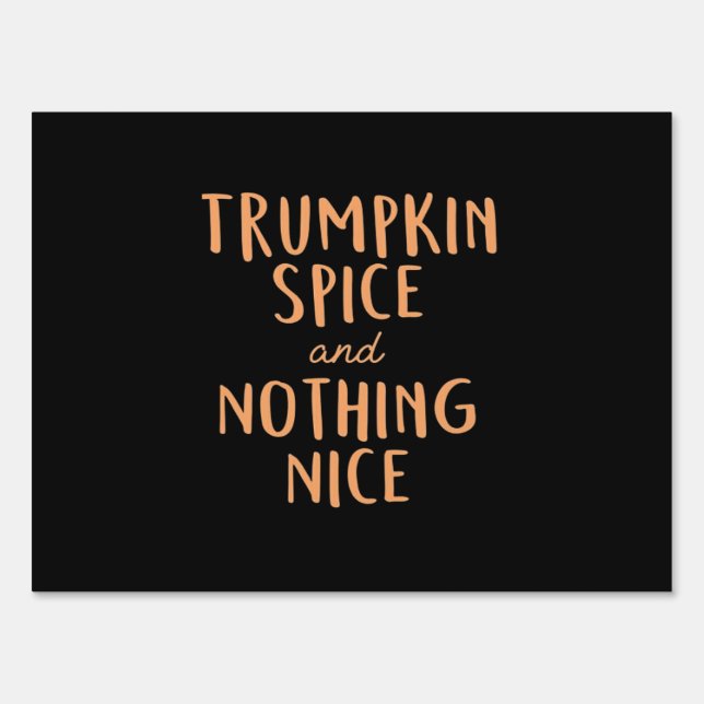 Trumpkin Spice  Nice  Sign (Front)