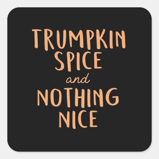 Trumpkin Spice  Nice  Square Sticker (Front)