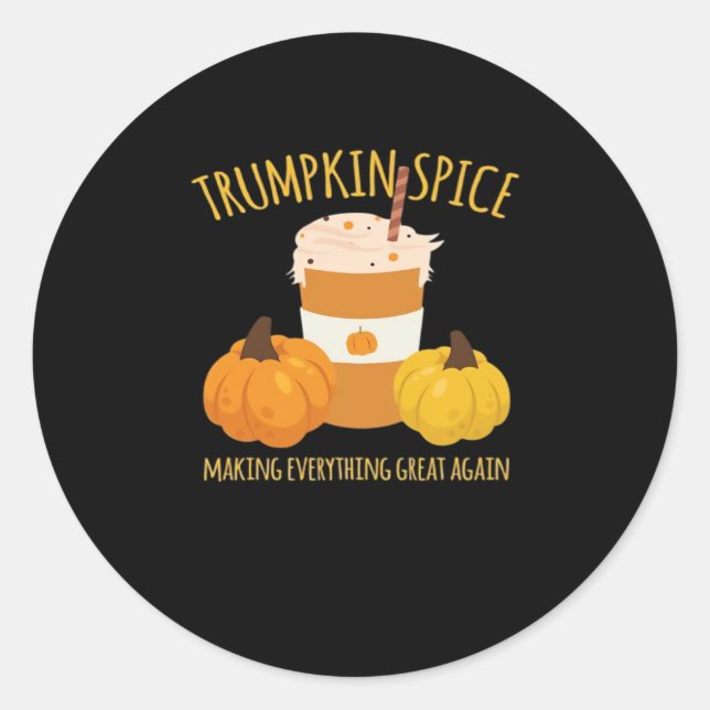 Trumpkin Spice Thanksgiving Making Everything Grea Classic Round Sticker (Front)