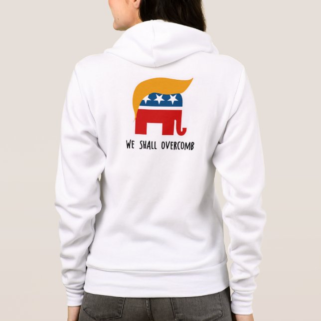 Trumplican - We Shall Overcomb Hoodie (Back)
