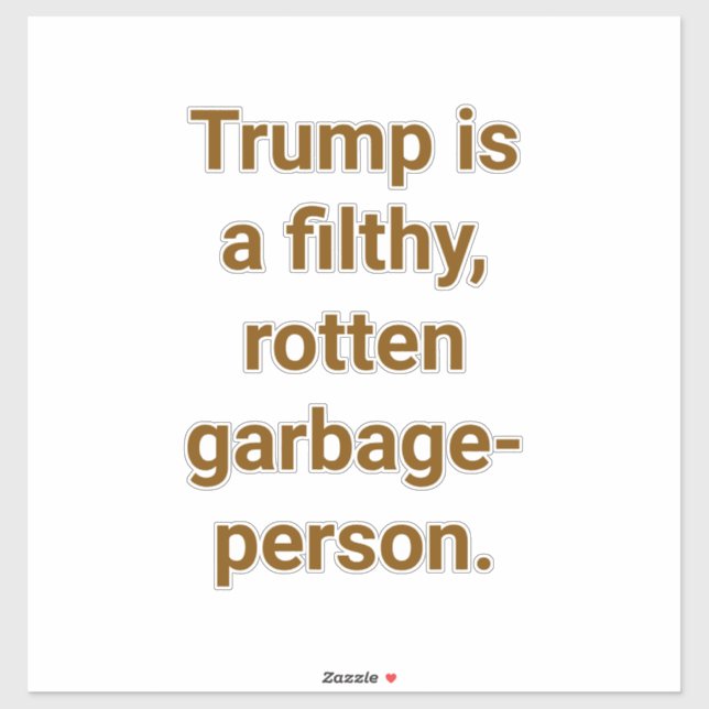 Trump's A Dumb Garbage-Person Hankamer Artjunkhaus Sticker (Sheet)