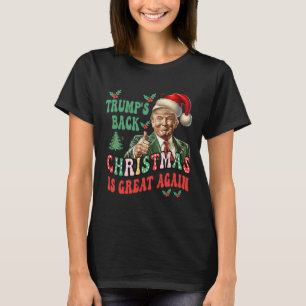Trump's Back Christmas Is Great Again Funny Trump T-Shirt