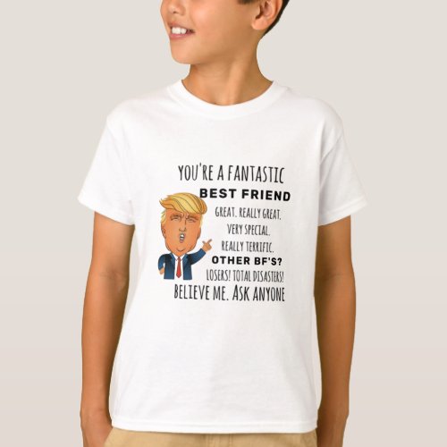Trumps Bestfriend funny birthday gift T_Shirt