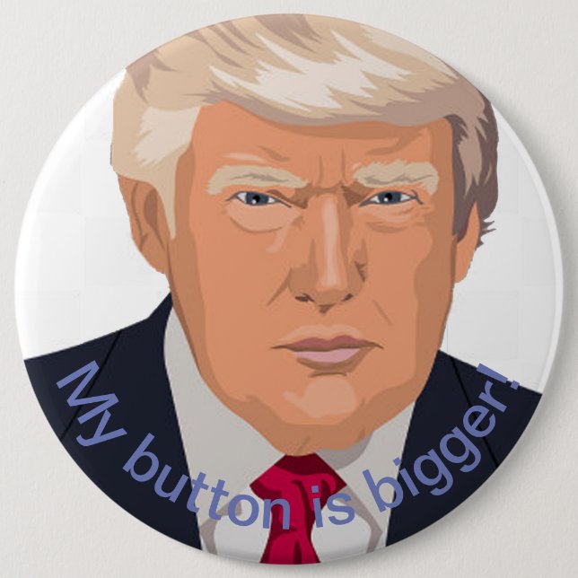 Trump's Bigger Button (Front)