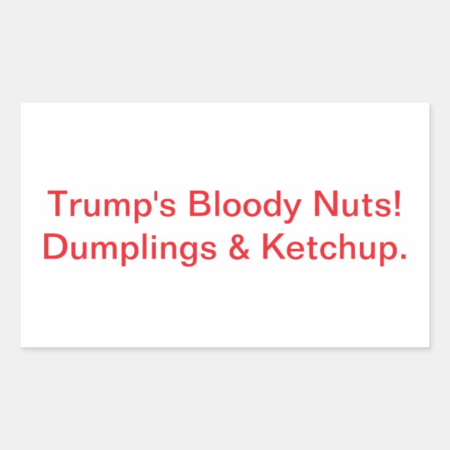 Trump's Bloody Nuts Dumplings Hankamer Artjunkhaus Rectangular Sticker (Front)