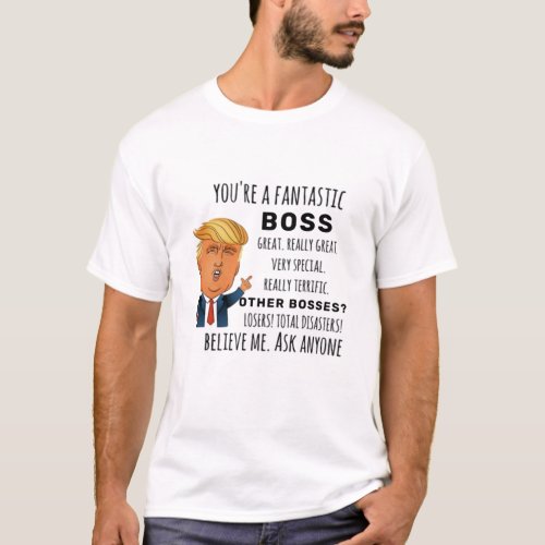 Trumps Boss funny birthday gift T_Shirt