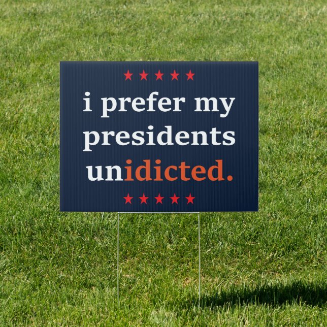 Trump's Indictment - Funny Political  Sign (Insitu)