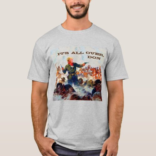 Trumps Last Stand T_Shirt