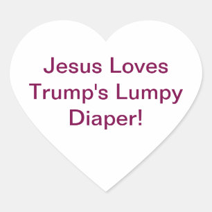 Trump's Lumpy Diaper Jesus Hankamer Artjunkhaus H Heart Sticker