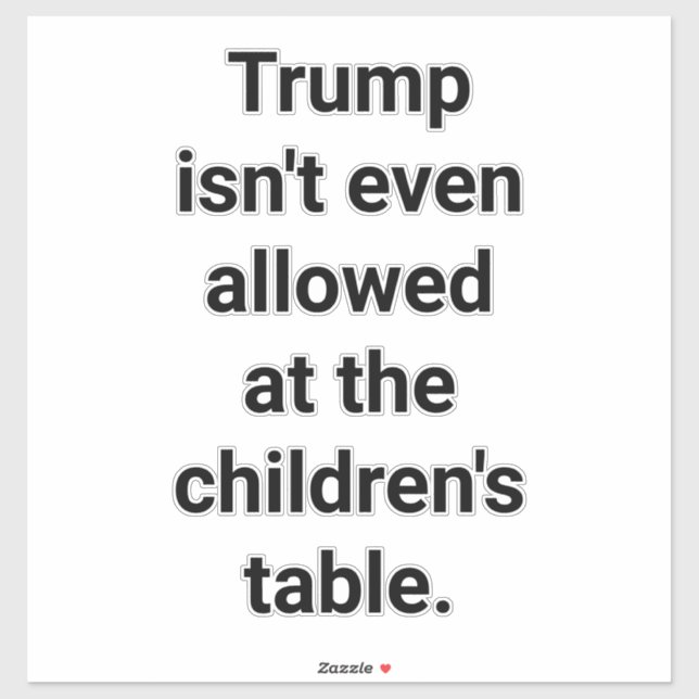 Trump's Not allowed Children Hankamer Artjunkhaus Sticker (Sheet)