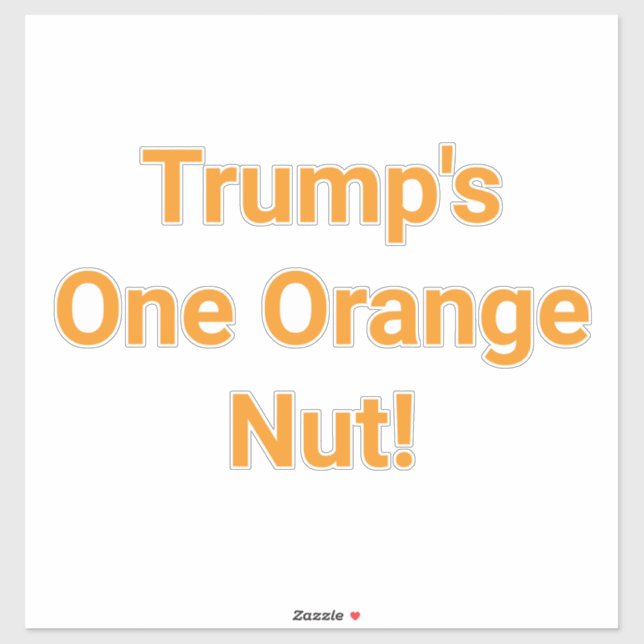 Trump's One Orange Nut! Hankamer Artjunkhaus Funny Sticker (Sheet)